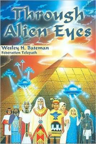 Title: Through Alien Eyes, Author: Wes Bateman