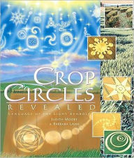 Title: Crop Circles Revealed: Language of the Light Symbols, Author: Judith Moore