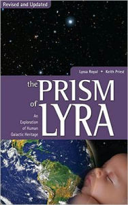 Title: The Prism of Lyra: An Exploration of Human Galactic Heritage, Author: Lyssa Royal-Holt