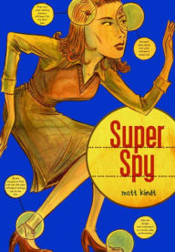 Title: Super Spy, Author: Matt Kindt