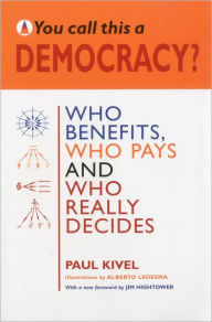 Title: You Call This a Democracy? / Edition 1, Author: Paul Kivel