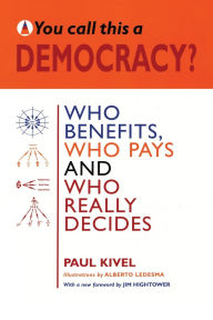 Title: You Call This a Democracy?, Author: Paul Kivel