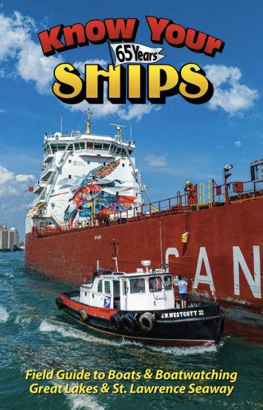 Know Your Ships 2024: Field Guide to Boats & Boatwatching Great Lakes & St. Lawrence Seaway