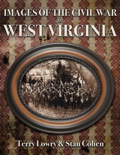 Images of the Civil War in West Virginia