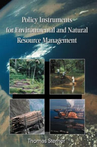 Title: Policy Instruments for Environmental and Natural Resource Management / Edition 1, Author: Thomas Sterner