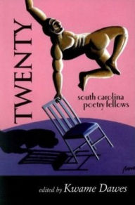 Title: Twenty: South Carolina Poetry Fellows, Author: Kwame Dawes