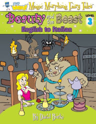 Title: BEAUTY AND THE BEAST: English to Italian, Level 3, Author: David L Burke