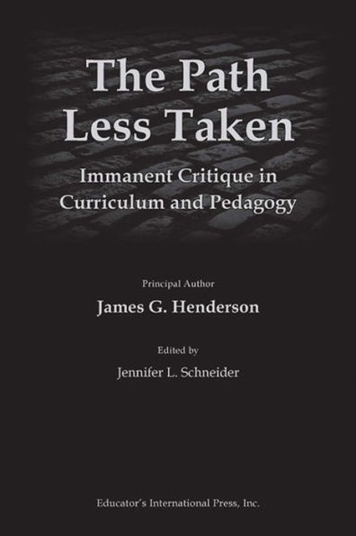 The Path Less Taken: Immanent Critique in Curriculum and Pedagogy