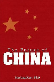 Title: The Future of China: The Challenges of Its Asian Neighbors, Author: Sterling Kerr