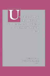 Title: Understanding Curriculum as Phenomenological and Deconstructed Text, Author: William Pinar