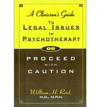 A Clinician's Guide to Legal Issues in Psychotherapy