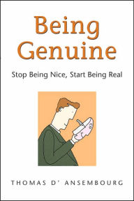 Title: Being Genuine: Stop Being Nice, Start Being Real, Author: Thomas d'Ansembourg