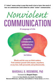 Title: Nonviolent Communication: A Language of Life, 3rd Edition: Life-Changing Tools for Healthy Relationships, Author: Marshall B. Rosenberg PhD