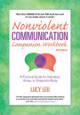 Nonviolent Communication Companion Workbook, 2nd Edition: A Practical Guide for Individual, Group, or Classroom Study