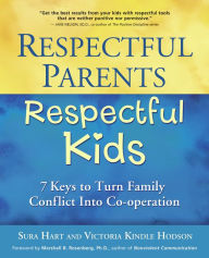 Title: Respectful Parents, Respectful Kids: 7 Keys to Turn Family Conflict into Co-operation, Author: Sura Hart