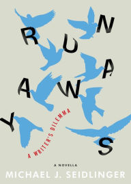 Title: Runaways: A Writer's Dilemma, Author: Michael J. Seidlinger