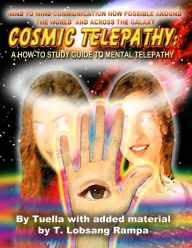 Title: Cosmic Telepathy: A How-To Study Guide to Mental Telepathy, Author: T Lobsang Rampa