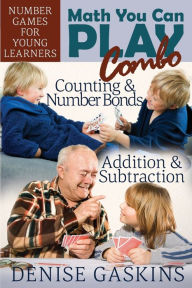 Title: Math You Can Play Combo: Number Games for Young Learners, Author: Denise Gaskins