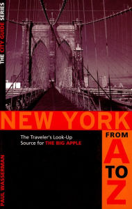 Title: New York from A to Z: The Traveler's Look-Up Source for the Big Apple, Author: Paul Wasserman