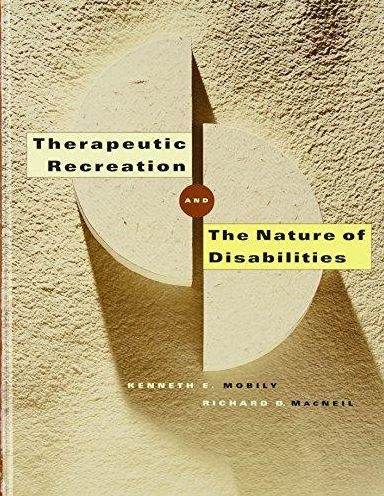 Therapeutic Recreation and the Nature of Disabilities / Edition 1