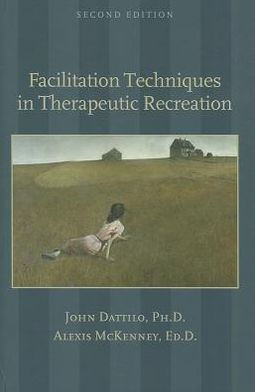 Facilitation Techniques in Therapeutic Recreation / Edition 2