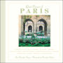 Quiet Corners of Paris: Cloisters, Courtyards, Gardens, Museums, Galleries, Passages, Shops, Historic Houses, Architectural Ruins, Churches, Arboretums, Islands, Hilltops . . .