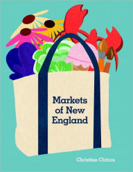 Title: Markets of New England, Author: Christine Chitnis