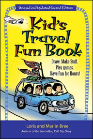 Title: Kid's Travel Fun Book: Draw. Make stuff. Play games. Have fun for hours!, Author: Loris Bree