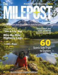 Title: The MILEPOST 2024: Alaska Travel Planner, Author: Milepost
