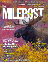 The MILEPOST 2025: Alaska Travel Planner