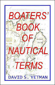 Title: Boater's Book Of Nautical Terms / Edition 1, Author: David S Yetman