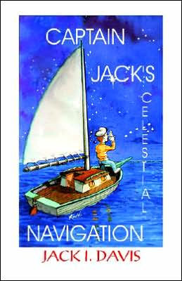 Captain Jack's Celestial Navigation / Edition 1