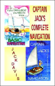 Title: Captain Jack's Complete Navigation, Author: Jack I Davis