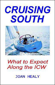 Title: Cruising South -- What To Expect Along The Icw / Edition 1, Author: Joan Healy