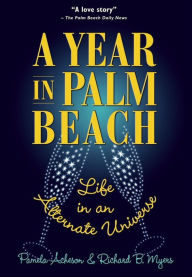 Title: A Year in Palm Beach: Life in an Alternate Universe, Author: Pamela Acheson