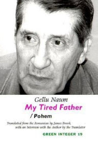 Title: My Tired Father, Author: Gellu Naum