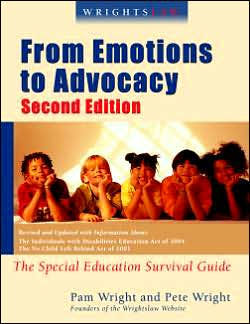 Wrightslaw: The Special Education Survival Guide: from Emotions to Advocacy, 2nd Edition: from Emotions to Advocacy, 2nd Edition / Edition 2