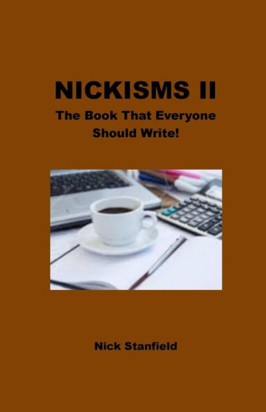 Nickisms II The Book That Everyone Should Write!