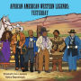 African American Western Legends: Yesterday