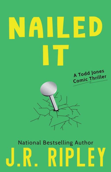 Nailed It: A Todd Jones comic thriller