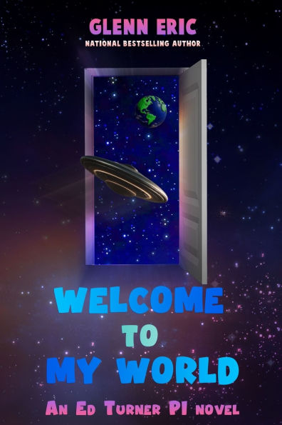 Welcome To My World: An Ed Turner P.I. Novel