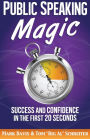 Public Speaking Magic: Success and Confidence in the First 20 Seconds