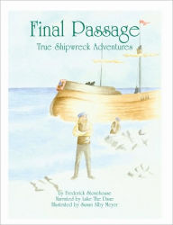 Title: Final Passage: True Shipwreck Adventures, Author: Frederick Stonehouse