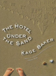 Title: The Hotel under the Sand, Author: Kage Baker