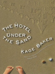 Title: The Hotel Under the Sand, Author: Kage Baker