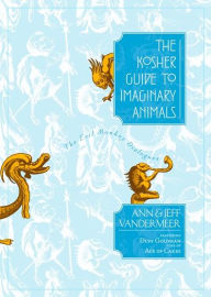 Title: The Kosher Guide to Imaginary Animals: The Evil Monkey Dialogues, Author: Ann VanderMeer