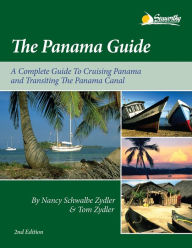Title: The Panama Guide: A Cruising Guide to the Isthmus of Panama / Edition 2, Author: Nancy Schwalbe Zydler