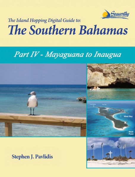 The Island Hopping Digital Guide To The Southern Bahamas - Part IV - Mayaguana to Inagua: Mayaguana, Great Inagua, Little Inagua, and the Hogsty Reef