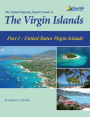 The Island Hopping Digital Guide To The Virgin Islands - Part I - The United States Virgin Islands: Including St. Thomas, St. John, and St. Croix