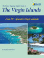 The Island Hopping Digital Guide To The Virgin Islands - Part III - The Spanish Virgin Islands: Including Culebra, Culebrita, and Vieques